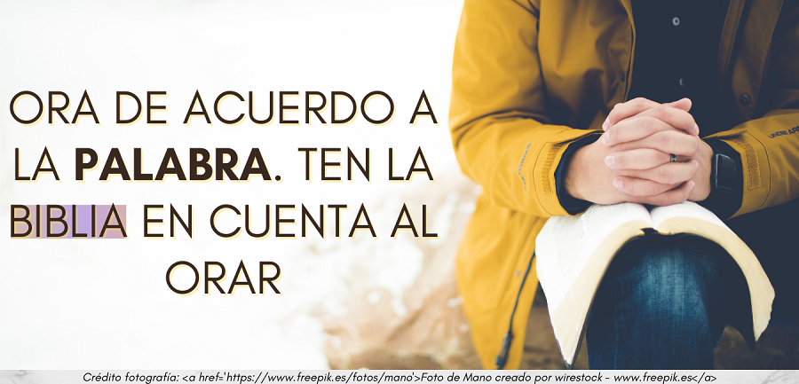 Asegúrate de orar de acuerdo a lo que la biblia te enseña. 