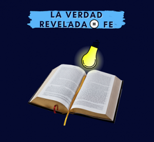 La palabra de Dios, revelada a nuestras vidas, produce la fe verdadera en Dios.